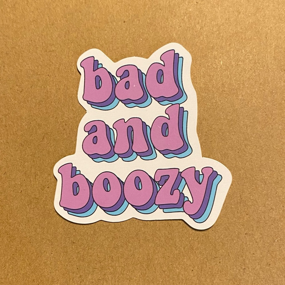 🌈20/$12🌈 Bad and Boozy Sticker